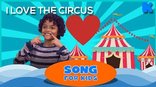 I Love The Circus  | Kids Songs | Kidsa English