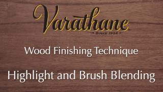 Varathane Wood Finishing Technique - Highlight and Brush Blending