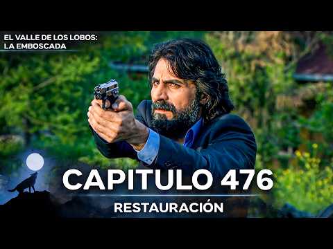 El Valle De Los Lobos: La Emboscada - Restauración Capítulo 476