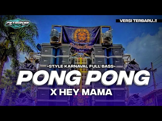 DJ PONG PONG X HEY MAMA FULL BASS KARNAVAL TERBARU class=