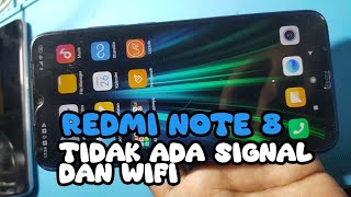 ATASI REDMI NOTE 8 TIDAK ADA SIGNAL DAN TIDAK BISA AKTIFKAN WIFI