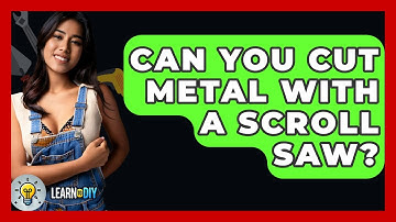 Can You Cut Metal With A Scroll Saw? - LearnToDIY360.com
