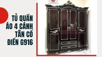 TỦ QUẦN ÁO 4 CÁNH TÂN CỔ ĐIỂN G916