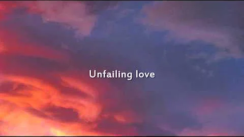 Chris Tomlin - Unfailing Love - Instrumental with lyrics