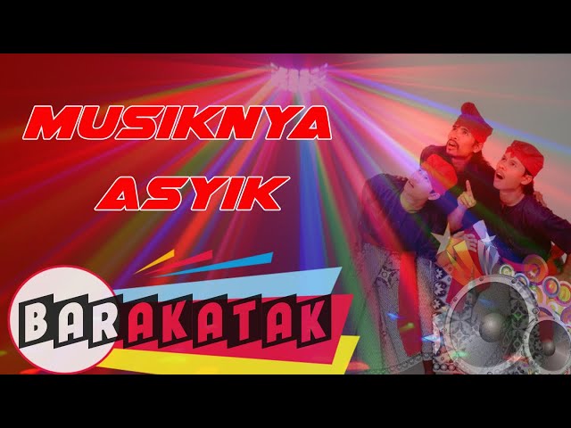 Barakatak - Musiknya Asyik (Official Music Video) class=
