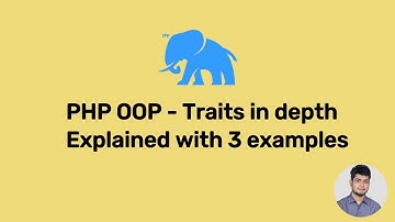 PHP OOP - Traits in depth with examples