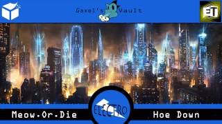 (Electro) Meow.Or.Die - Hoe Down [Electrotech Media]