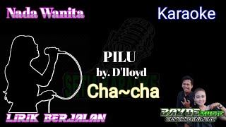 Pilu rasa hatiku I D'lloyd I nada Wanita I karaoke Cha cha I Bayoe Siregar