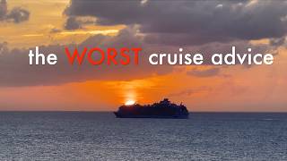 The Worst Cruise Advice You Could Give - 2025 Update