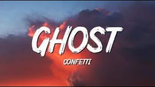Confetti - Ghost (Lyrics)