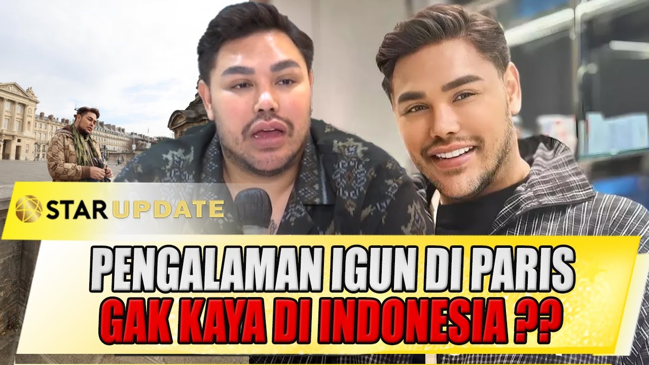PENGALAMAN IVAN GUNAWAN SELAMA DI PARIS, GAK KAYA DI INDONESIA ?? - STAR UPDATE