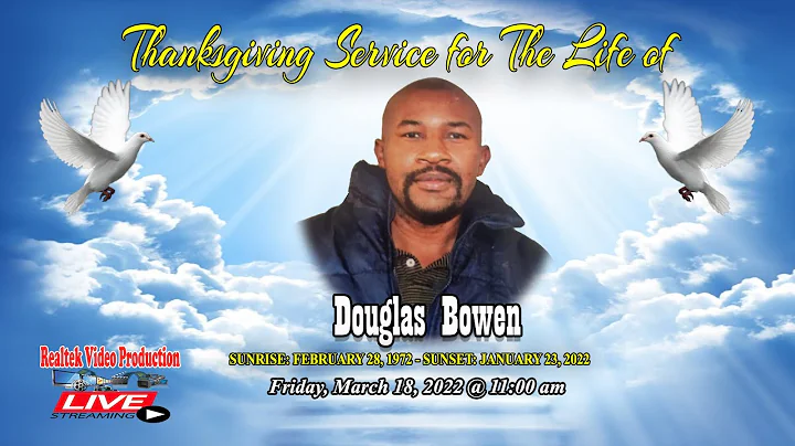 THANKSGIVING SERVICE FOR THE LIFE OF DOUGLAS BOWEN