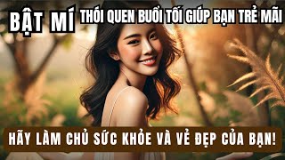 2 Thói Quen Vàng Buổi Tối Giúp Cơ Thể và Làn Da Bạn Mãi Tươi Trẻ |Làm Đẹp| |Sách Phụ Nữ||Audio Book|
