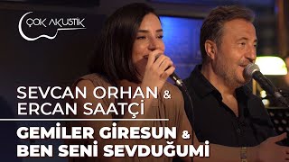 Sevcan Orhan Ercan Saatçi - Gemiler Giresuna Ben Seni Sevduğumi Çok Akustik