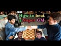 HOW TO beat a  GM by manav jain