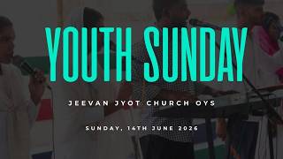 Youth Sunday Church Service | Jeevan Jyot Church OYS | LIVE | 14th June 2026