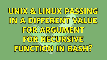 Unix & Linux: passing in a different value for argument for recursive function in bash?