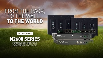 AMX N2600 4K60 Encoders & Decoders | Quick Look