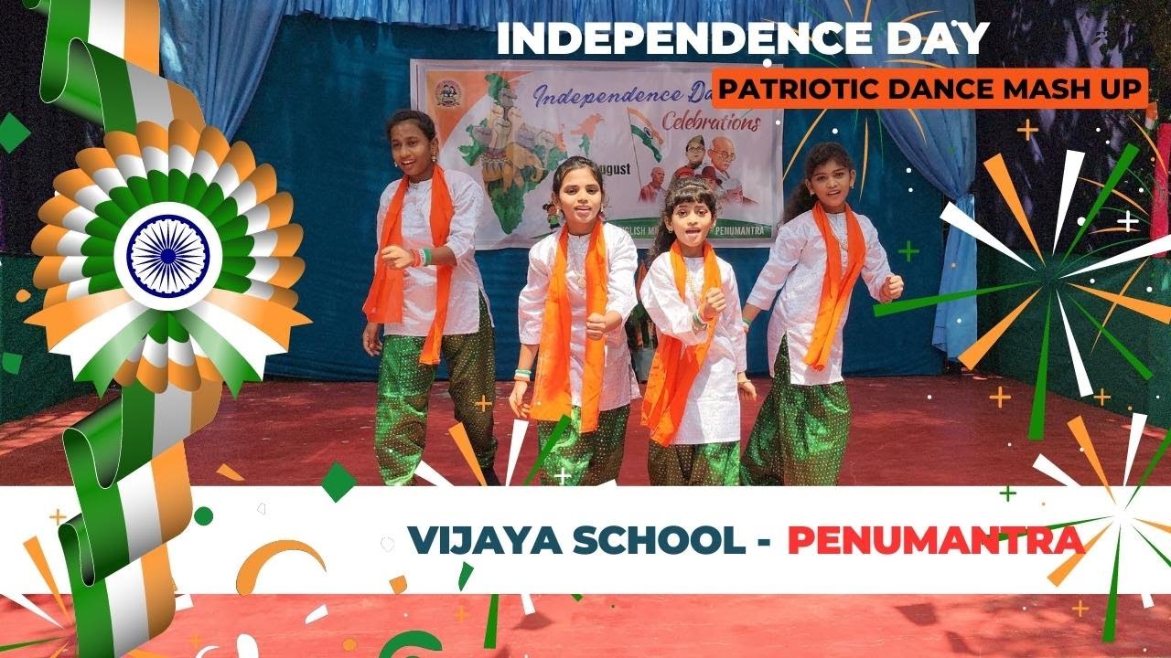 Patriotic Dance MashUp | Independence Day | Vijaya School | Penumantra ...