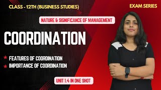 Coordination | Features &amp; Importance Explained | Class 12 BST Exam Booster| chapter - 1 | RK Singla