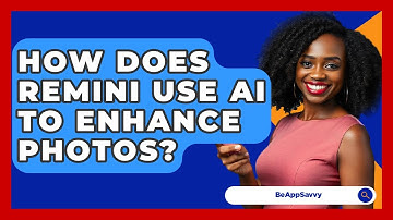 How Does Remini Use AI To Enhance Photos? - Be App Savvy