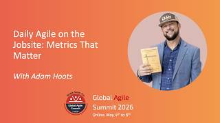 Adam Hoots - Daily Agile on the Jobsite: Metrics That Matter