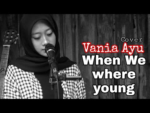 Vania Ayu-When We were young (cover)