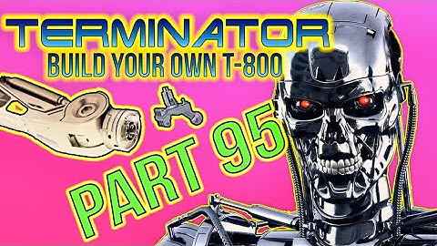 Build Your Own Terminator Part 95 - By Hachette