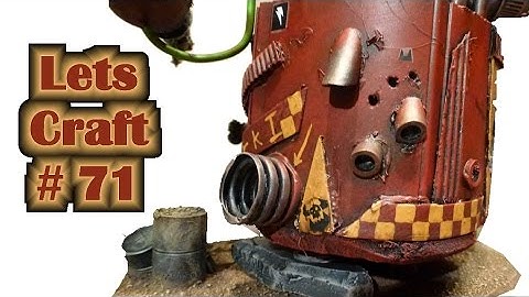 Wie bastel ich einen schweren Ork Kampfläufer selbst? - Lets craft # 71 Bastel Tutorial Teil 2