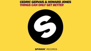 Cedric Gervais \& Howard Jones - Things Can Only Get Better (Radio Edit) [Official]