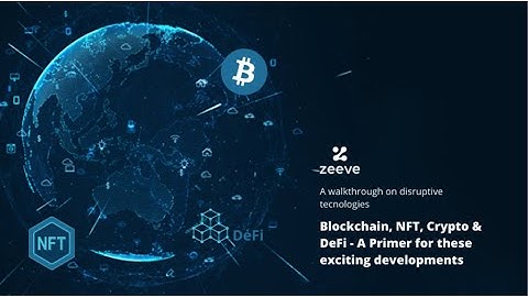 Blockchain, NFT, Crypto & DeFi - A Primer for these exciting developments