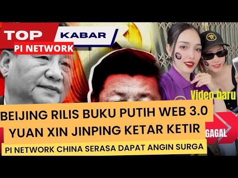 BEIJING RILIS BUKU PUTIH TEHNOLOGI WEB 3.0||PI NETWORK CHINA BERBAHAGIA