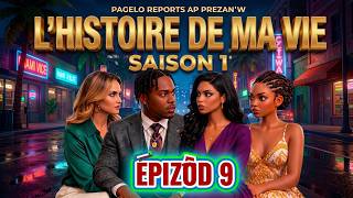 L'histoire De Ma Vie: Ep. 9 /Sezon 3 Istwa Asefi Amizman / Sekré Yo Komanse Devwale / Pagelo Reports