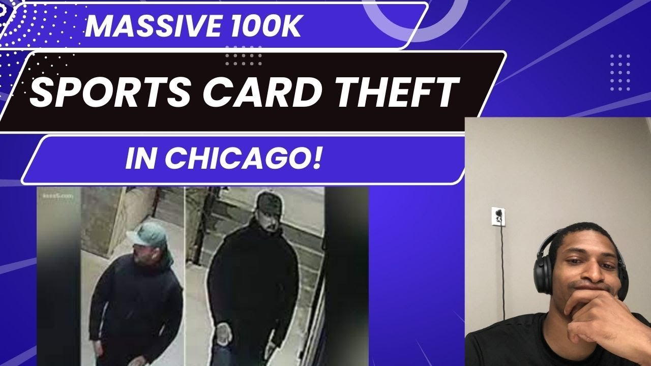 Massive 100k Sports Card Theft in Chicago! YouTube
