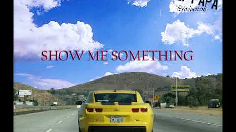 Show Me Something   Long Version