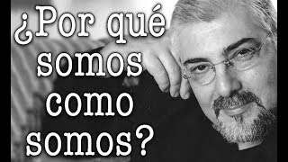 Jorge Bucay - ¿ Por qué somos como somos ?