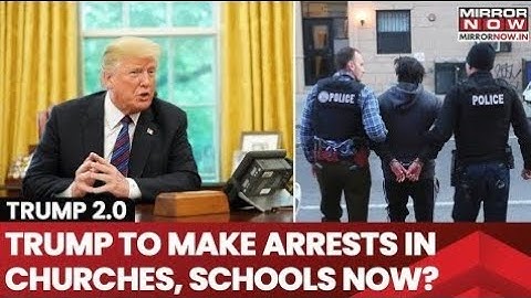 JACOB'S TROUBLE AT THE DOOR: Trump administration allows ICE to arrest migrants in schools, churches
