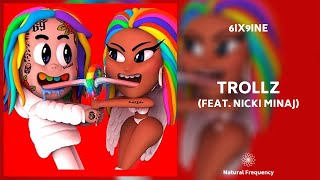 TROLLZ - 6ix9ine \& Nicki Minaj (432Hz)