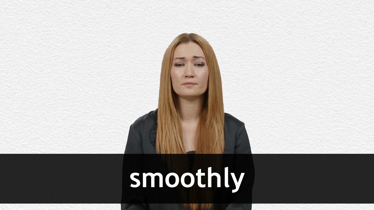How to pronounce SMOOTHLY in American English