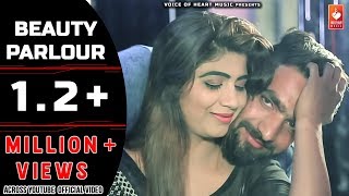 Beauty parlour latest popular haryanvi songs 2018. starring with s k
gurjar and sonika singh. sung by tr annu kadyan. directed saajan
nastik. music la...