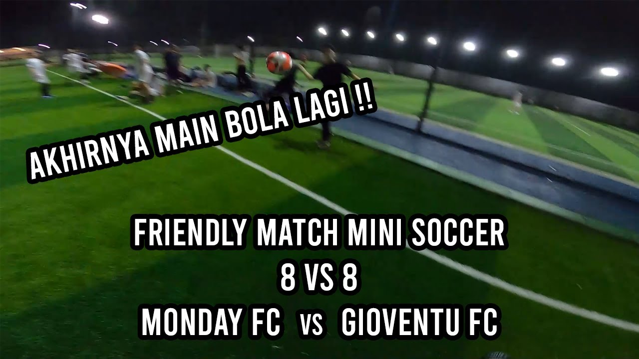 Akhirnya main bola lagi !! Main mini soccer 8vs8, friendly Match vs