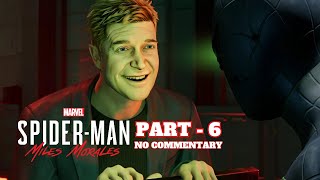 The Betrayals | Marvel's Spider-Man: Miles Morales (PC) | Gameplay | Part 6 (No Commentary)