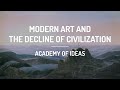 Modern Art and the Decline of Civilization