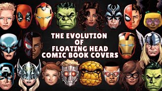 The Evolution of Floating Head Comic Book Covers