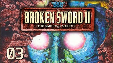 Broken Sword 2: The Smoking Mirror (Remastered) – Part 3: Game Over?