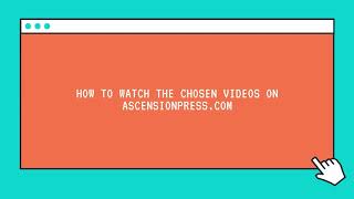 How to Login to Ascension and Watch the Chosen Videos