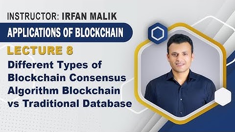 Lecture 8: Types of Blockchain | Consensus Algorithm Blockchain | Blockchain vs Traditional Database