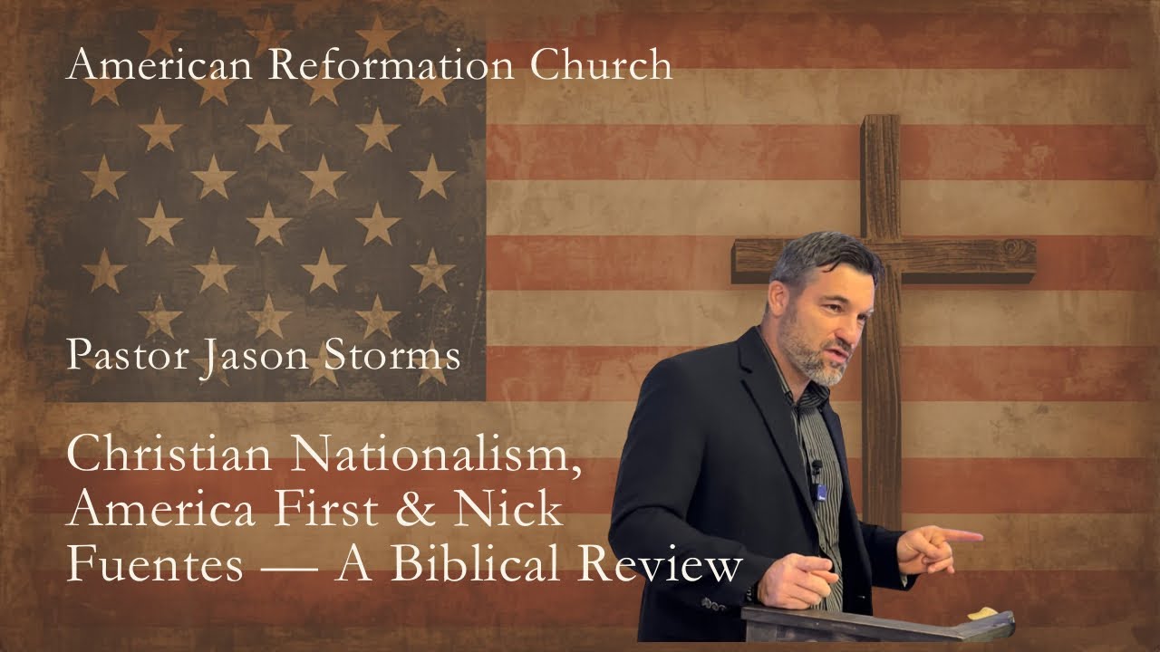 Christian Nationalism, America First & Nick Fuentes — A Biblical Review | Pastor Jason Storms