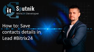 How to: Save contacts details in Lead  bitrix24