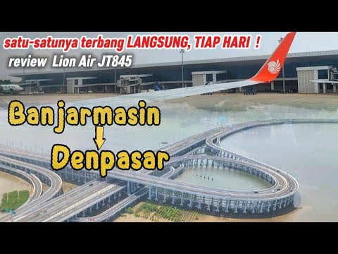 Review of flying from Banjarmasin to Denpasar, Bali, Lion Air flight JT845. The only daily flight.